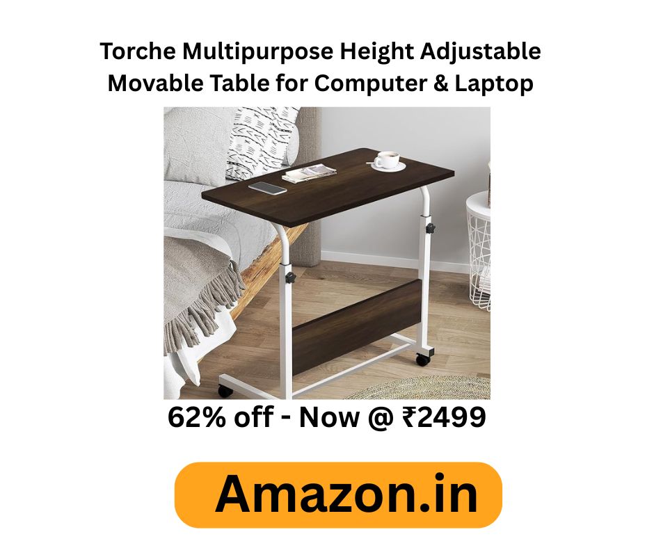 Torche Multipurpose Height Adjustable Movable Table for Computer & Laptop